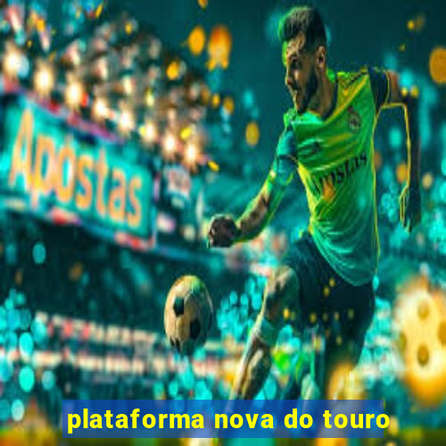 plataforma nova do touro